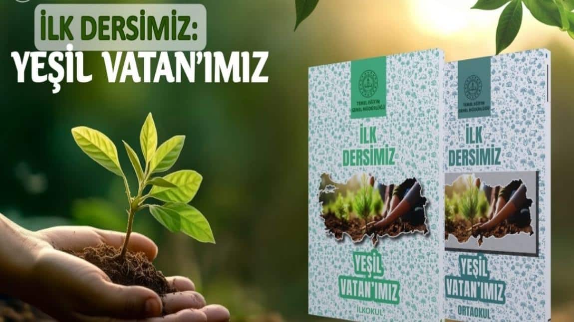 İlk Dersimiz: Yeşil Vatan'ımız.